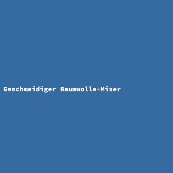 Geschmeidiger Baumwolle-Mixer