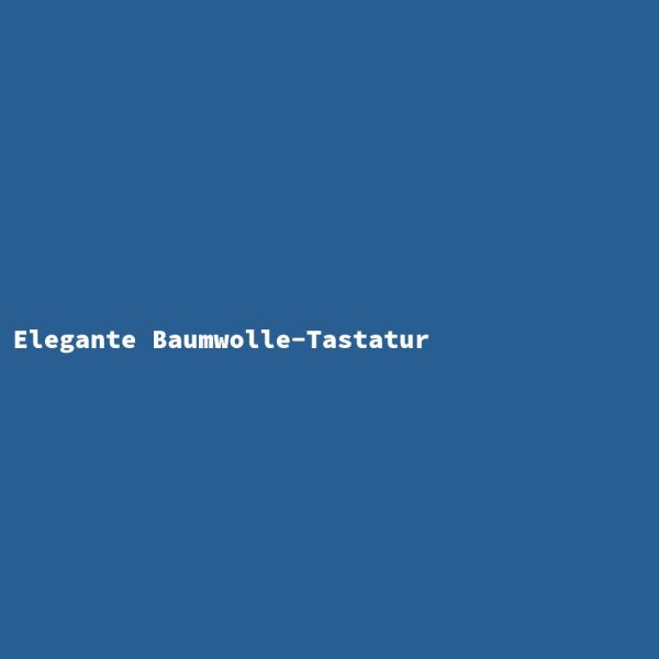Elegante Baumwolle-Tastatur