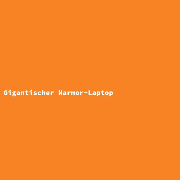 Gigantischer Marmor-Laptop