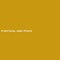Praktische Samt-Platte