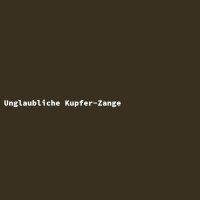 Unglaubliche Kupfer-Zange