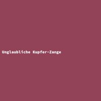 Unglaubliche Kupfer-Zange