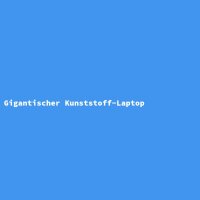 Gigantischer Kunststoff-Laptop