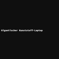 Gigantischer Kunststoff-Laptop