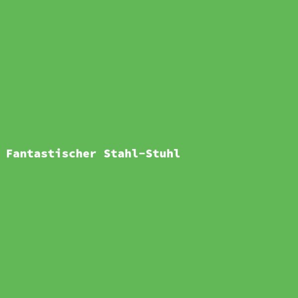 Fantastischer Stahl-Stuhl