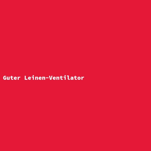 Guter Leinen-Ventilator