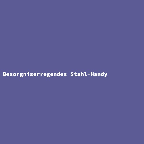Besorgniserregendes Stahl-Handy