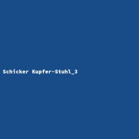 Schicker Kupfer-Stuhl_3