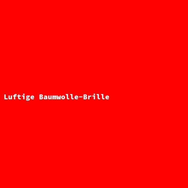Luftige Baumwolle-Brille