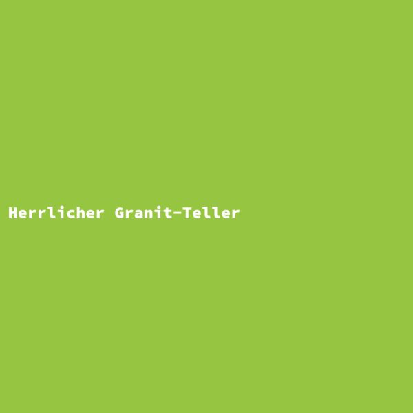Herrlicher Granit-Teller