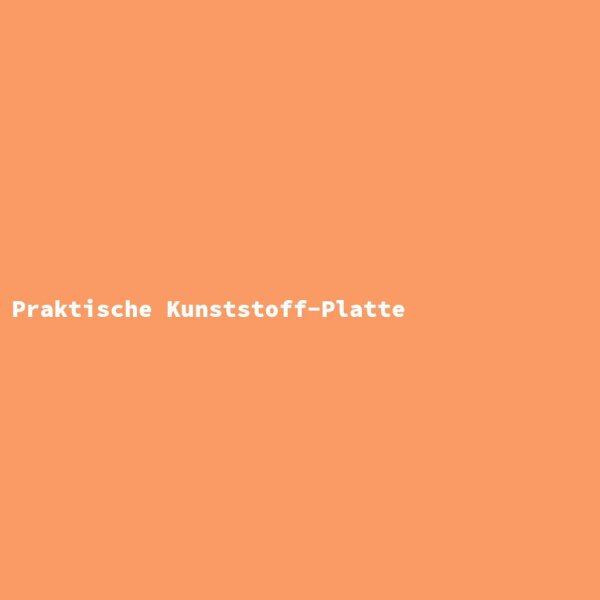 Praktische Kunststoff-Platte