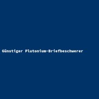 Günstiger Plutonium-Briefbeschwerer