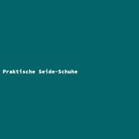 Praktische Seide-Schuhe