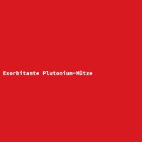 Exorbitante Plutonium-Mütze