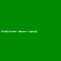 Praktischer Wasser-Laptop
