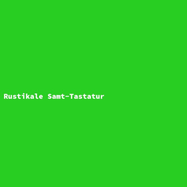 Rustikale Samt-Tastatur