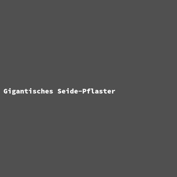 Gigantisches Seide-Pflaster