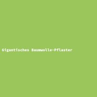 Gigantisches Baumwolle-Pflaster