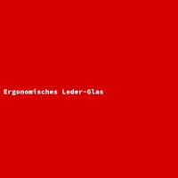 Ergonomisches Leder-Glas