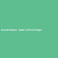 Exorbitanter Samt-Luftreiniger