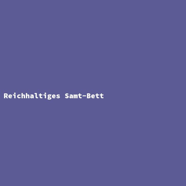 Reichhaltiges Samt-Bett