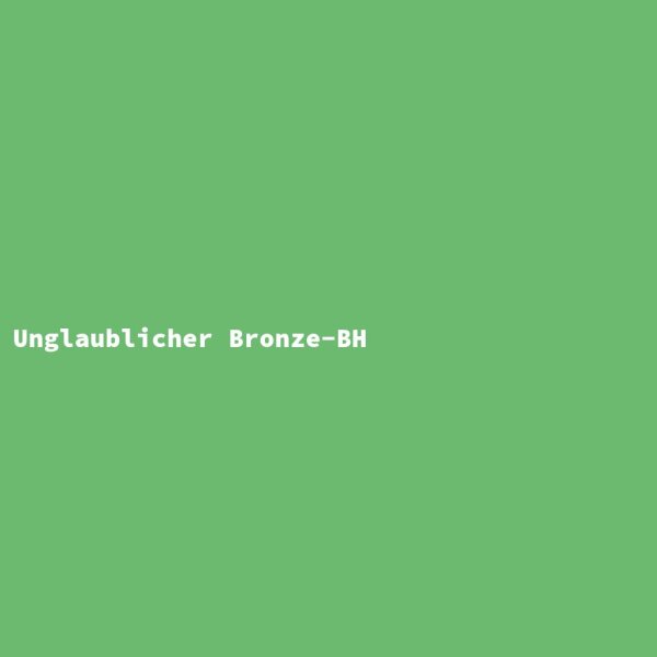 Unglaublicher Bronze-BH