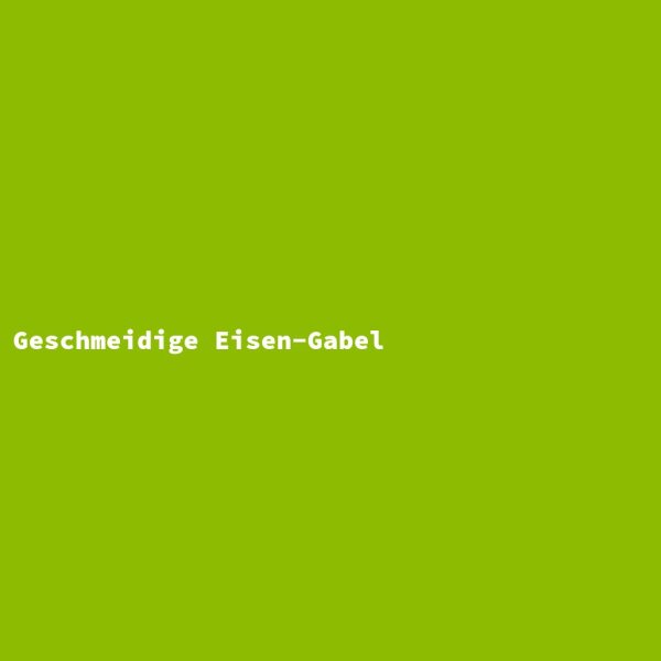 Geschmeidige Eisen-Gabel