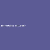 Exorbitante Wolle-Uhr