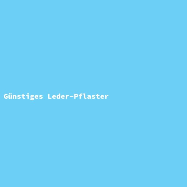 Günstiges Leder-Pflaster