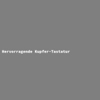 Hervorragende Kupfer-Tastatur
