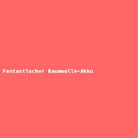 Fantastischer Baumwolle-Akku