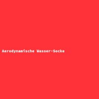 Aerodynamische Wasser-Socke