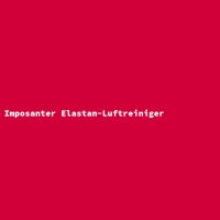 Imposanter Elastan-Luftreiniger