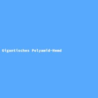 Gigantisches Polyamid-Hemd