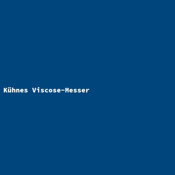 Kühnes Viscose-Messer
