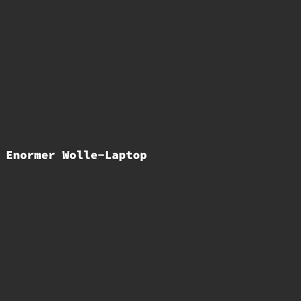 Enormer Wolle-Laptop