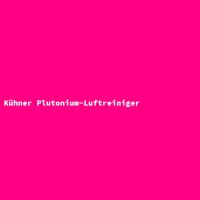 Kühner Plutonium-Luftreiniger