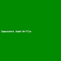 Imposante Samt-Brille