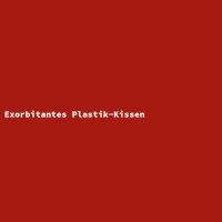 Exorbitantes Plastik-Kissen