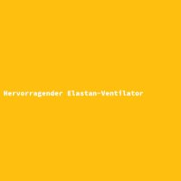 Hervorragender Elastan-Ventilator