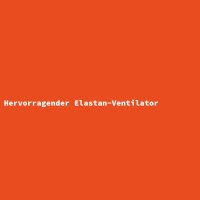Hervorragender Elastan-Ventilator