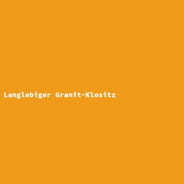 Langlebiger Granit-Klositz