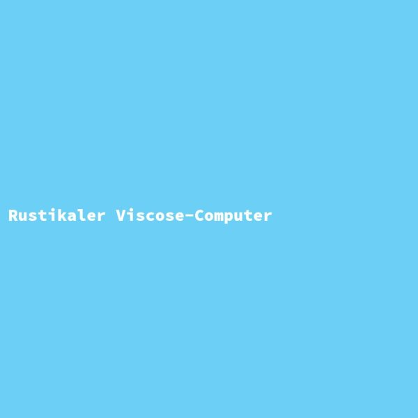 Rustikaler Viscose-Computer