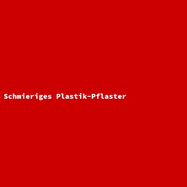 Schmieriges Plastik-Pflaster