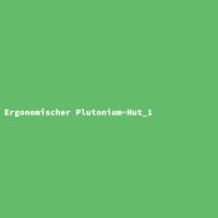 Ergonomischer Plutonium-Hut_1