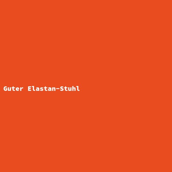 Guter Elastan-Stuhl