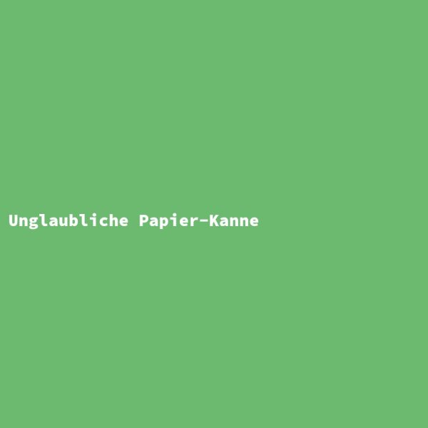 Unglaubliche Papier-Kanne
