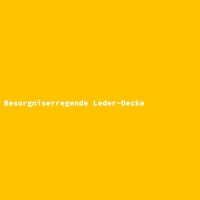 Besorgniserregende Leder-Decke