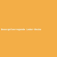 Besorgniserregende Leder-Decke