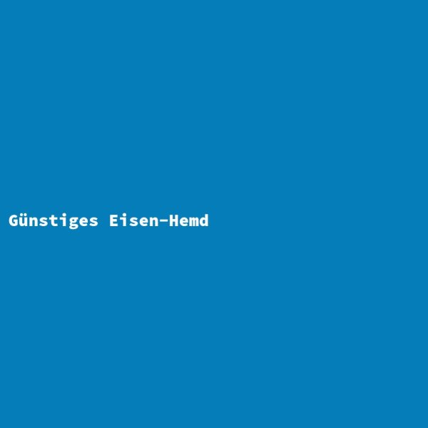 Günstiges Eisen-Hemd